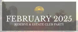 2025 February Reserve & Estate Club Party